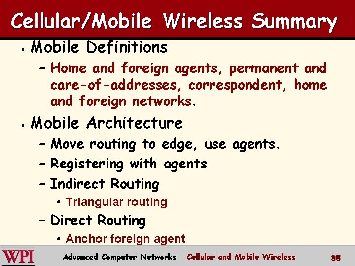 Cellular/Mobile Wireless Summary § Mobile Definitions – Home and foreign agents, permanent and care-of-addresses, Cellular/Mobile Wireless Summary § Mobile Definitions – Home and foreign agents, permanent and care-of-addresses,