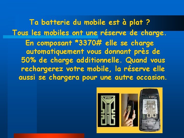 Ta batterie du mobile est à plat ? Tous les mobiles ont une réserve