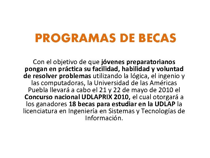 PROGRAMAS DE BECAS Con el objetivo de que jóvenes preparatorianos pongan en práctica su