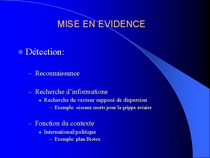 MISE EN EVIDENCE l Détection: – Reconnaissance – Recherche d’informations l Recherche du vecteur