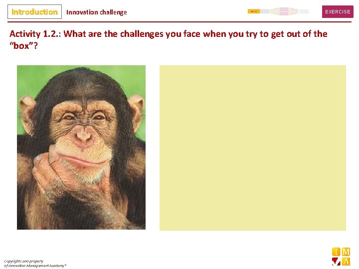 Introduction Innovation challenge EXERCISE Activity 1. 2. : What are the challenges you face