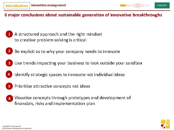 Introduction Innovation management THEORY 6 major conclusions about sustainable generation of innovative breakthroughs 1