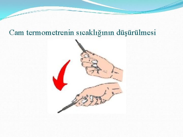 Cam termometrenin sıcaklığının düşürülmesi 