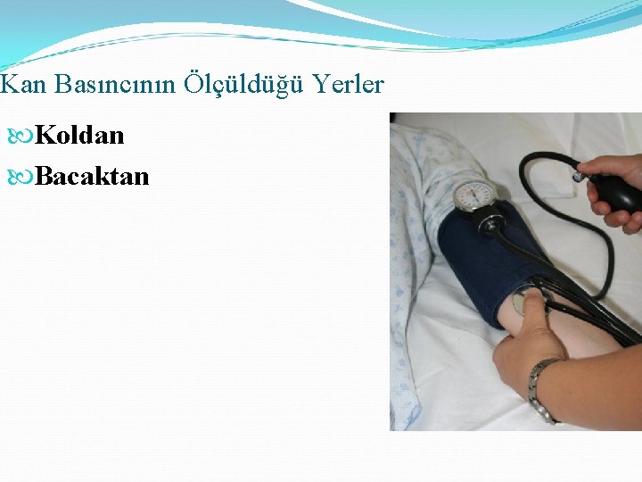 Kan Basıncının Ölçüldüğü Yerler Koldan Bacaktan 