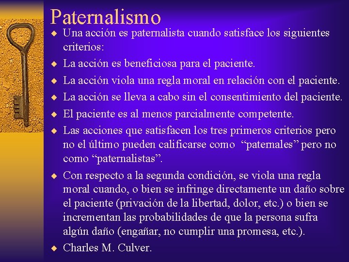 Paternalismo ¨ Una acción es paternalista cuando satisface los siguientes ¨ ¨ ¨ ¨