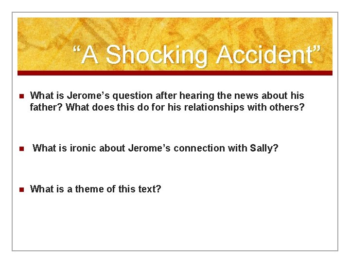 “A Shocking Accident” n n n What is Jerome’s question after hearing the news
