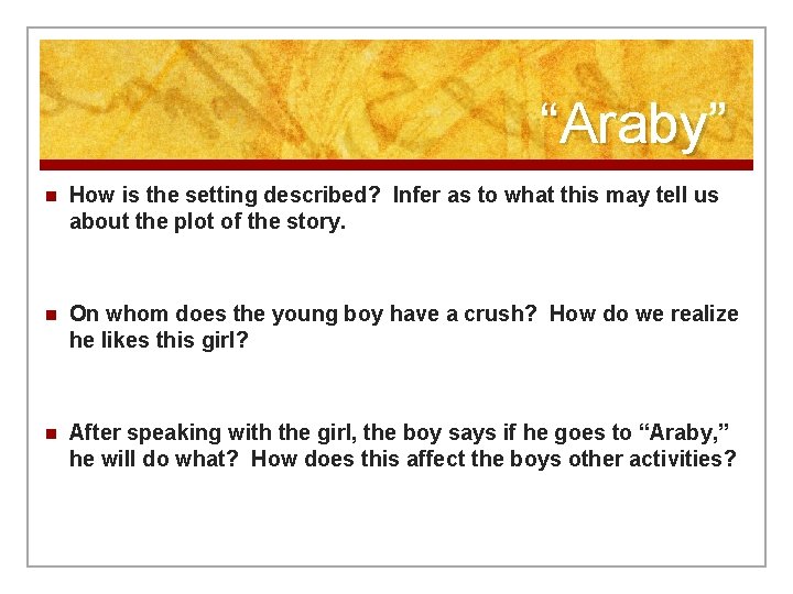 “Araby” n How is the setting described? Infer as to what this may tell