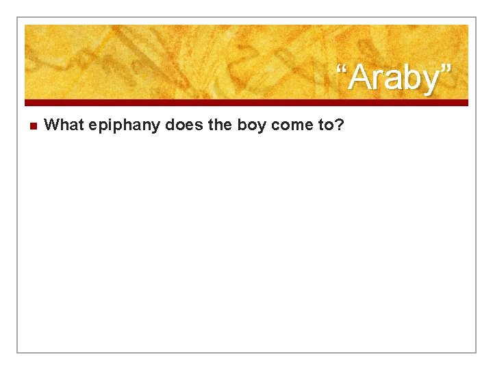 “Araby” n What epiphany does the boy come to? 