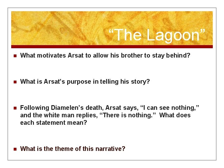 “The Lagoon” n What motivates Arsat to allow his brother to stay behind? n