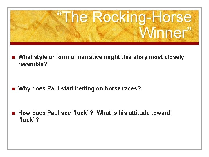 “The Rocking-Horse Winner” n What style or form of narrative might this story most