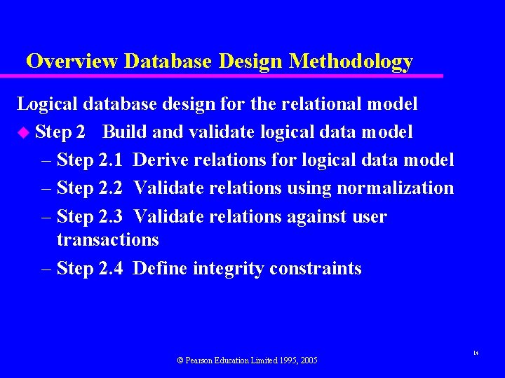 Overview Database Design Methodology Logical database design for the relational model u Step 2