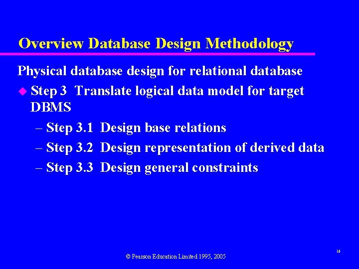 Overview Database Design Methodology Physical database design for relational database u Step 3 Translate