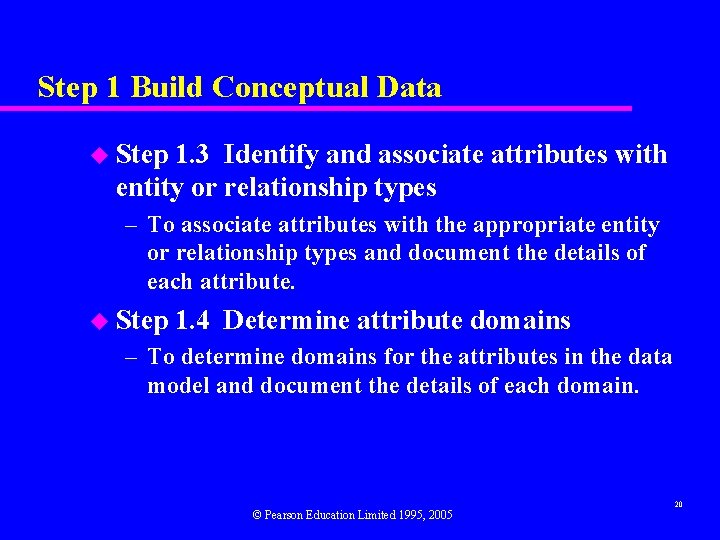 Step 1 Build Conceptual Data u Step 1. 3 Identify and associate attributes with