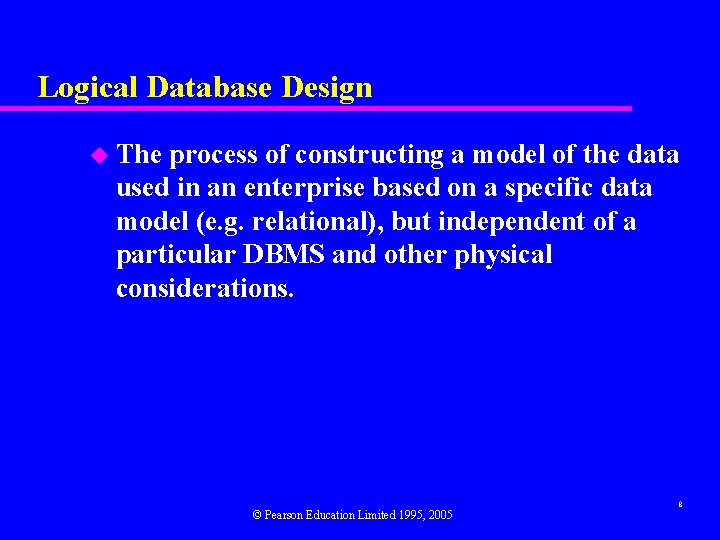 Logical Database Design u The process of constructing a model of the data used