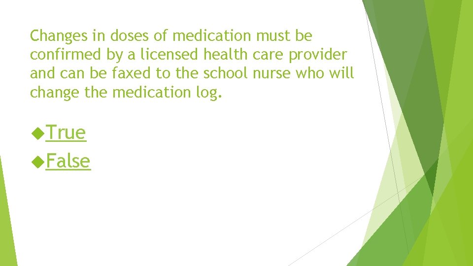 Changes in doses of medication must be confirmed by a licensed health care provider