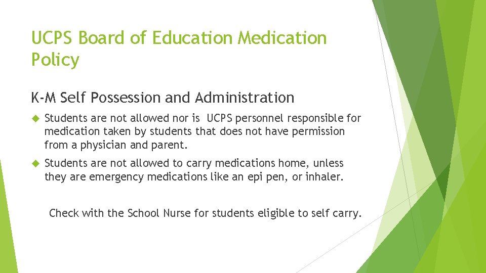 UCPS Board of Education Medication Policy K-M Self Possession and Administration Students are not