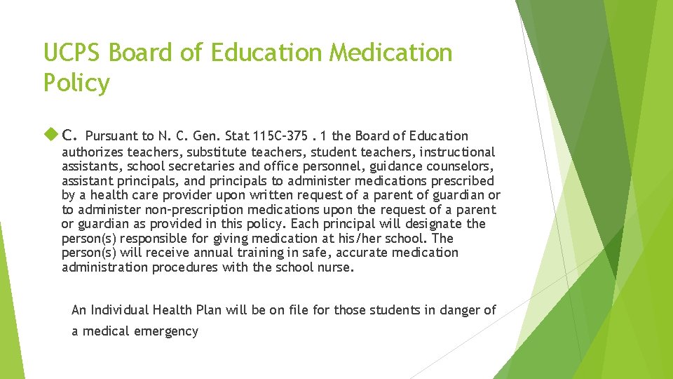 UCPS Board of Education Medication Policy c. Pursuant to N. C. Gen. Stat 115