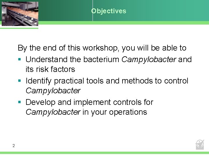 Objectives By the end of this workshop, you will be able to § Understand
