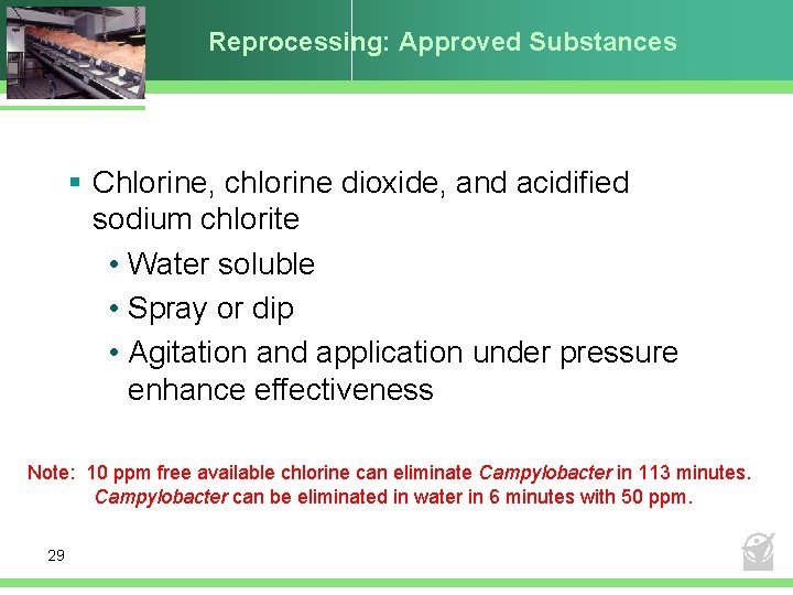Reprocessing: Approved Substances § Chlorine, chlorine dioxide, and acidified sodium chlorite • Water soluble