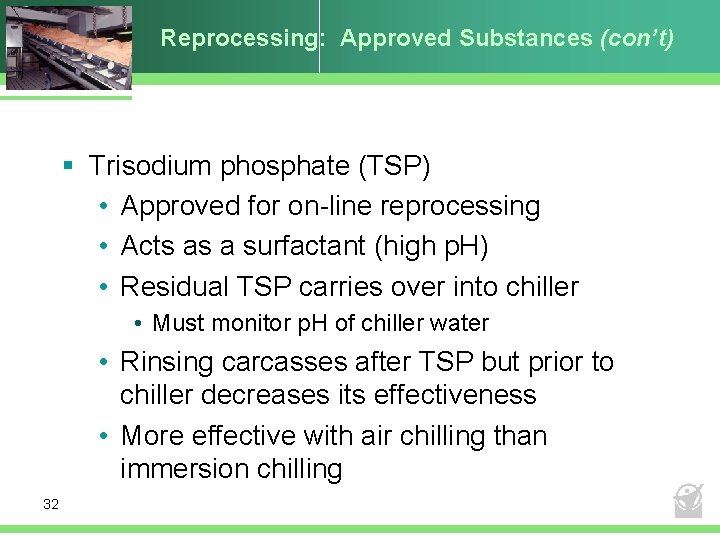 Reprocessing: Approved Substances (con’t) § Trisodium phosphate (TSP) • Approved for on-line reprocessing •