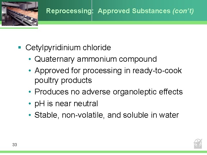 Reprocessing: Approved Substances (con’t) § Cetylpyridinium chloride • Quaternary ammonium compound • Approved for