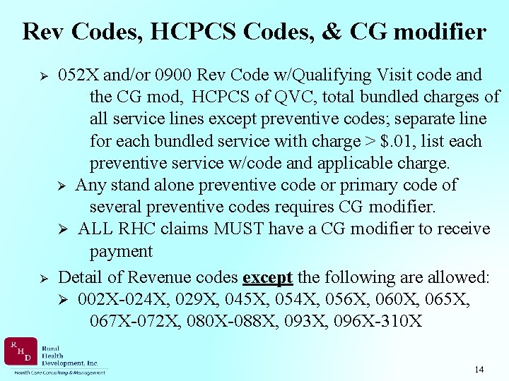 Rev Codes, HCPCS Codes, & CG modifier Ø Ø 052 X and/or 0900 Rev