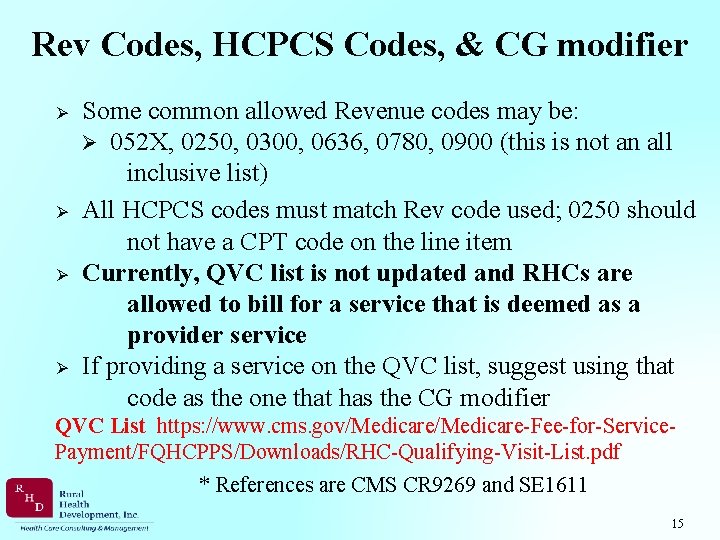 Rev Codes, HCPCS Codes, & CG modifier Ø Ø Some common allowed Revenue codes