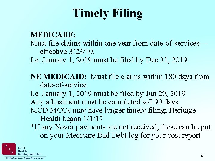 Timely Filing MEDICARE: Must file claims within one year from date-of-services— effective 3/23/10. I.