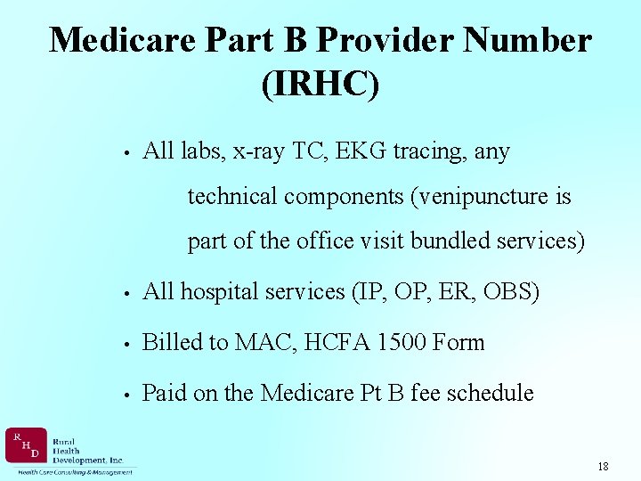 Medicare Part B Provider Number (IRHC) • All labs, x-ray TC, EKG tracing, any