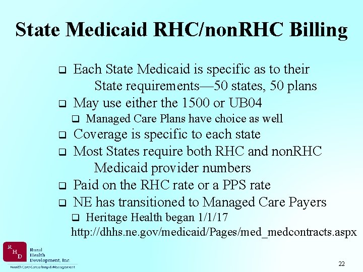 State Medicaid RHC/non. RHC Billing q q Each State Medicaid is specific as to