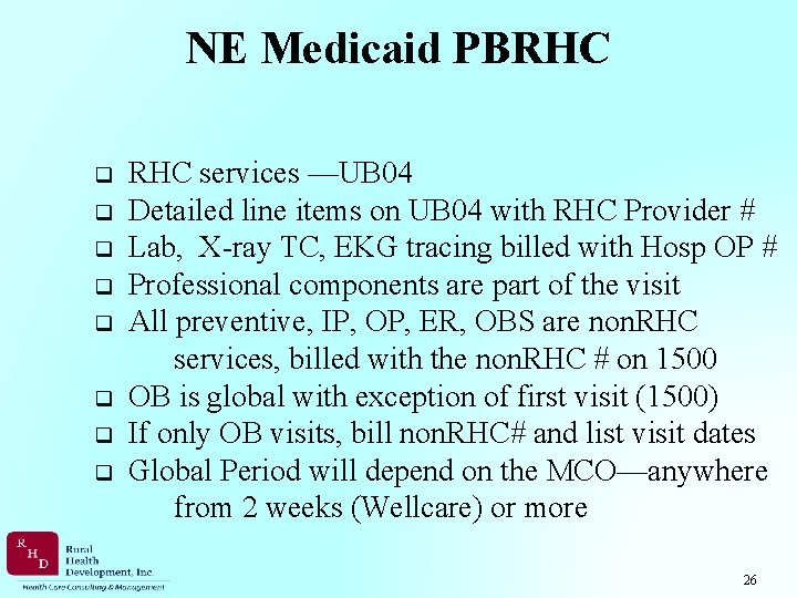 NE Medicaid PBRHC q q q q RHC services —UB 04 Detailed line items