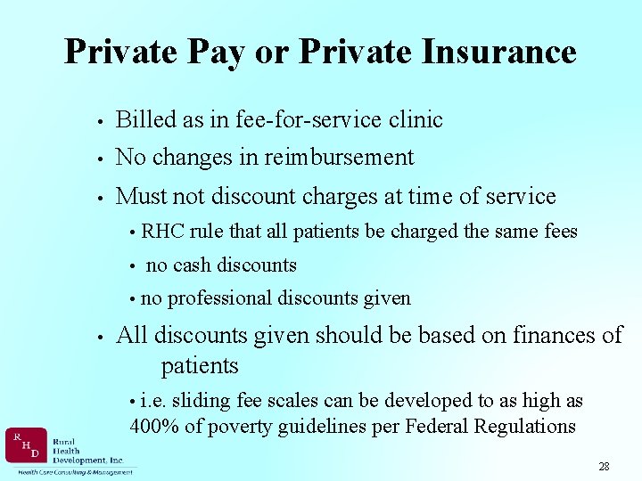 Private Pay or Private Insurance • Billed as in fee-for-service clinic • No changes