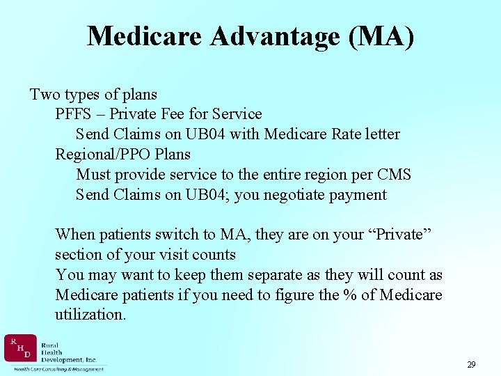 Medicare Advantage (MA) Two types of plans PFFS – Private Fee for Service Send