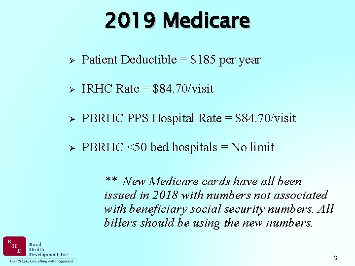 2019 Medicare Ø Patient Deductible = $185 per year Ø IRHC Rate = $84.