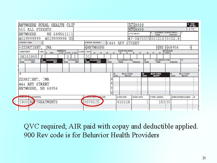QVC required; AIR paid with copay and deductible applied. 900 Rev code is for