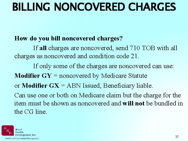 BILLING NONCOVERED CHARGES How do you bill noncovered charges? If all charges are noncovered,