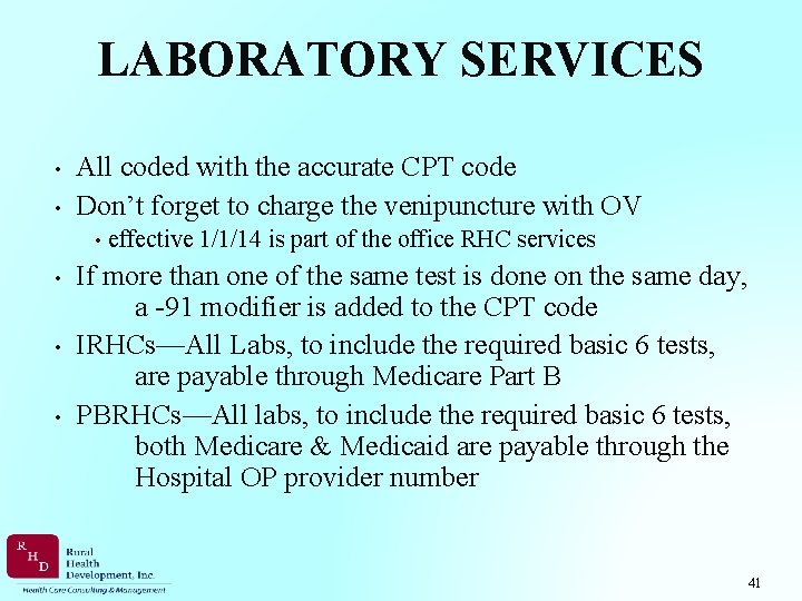 LABORATORY SERVICES • • All coded with the accurate CPT code Don’t forget to