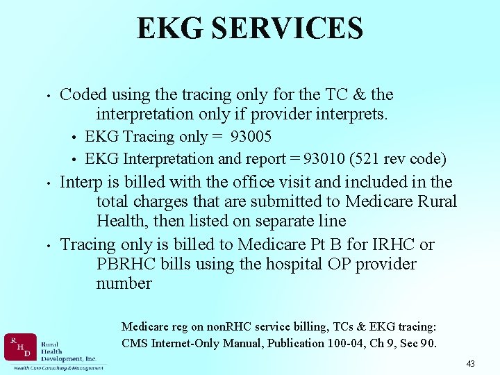 EKG SERVICES • Coded using the tracing only for the TC & the interpretation