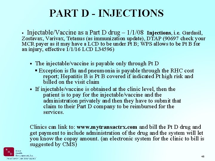 PART D - INJECTIONS § Injectable/Vaccine as a Part D drug – 1/1/08 Injections,