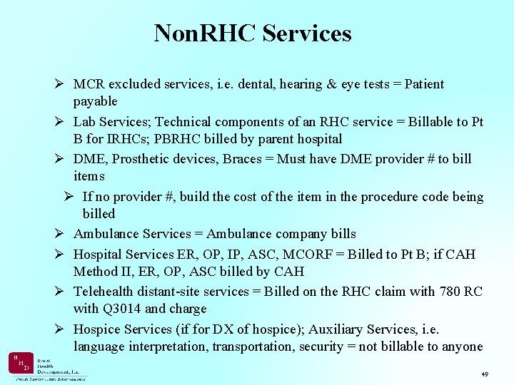 Non. RHC Services Ø MCR excluded services, i. e. dental, hearing & eye tests