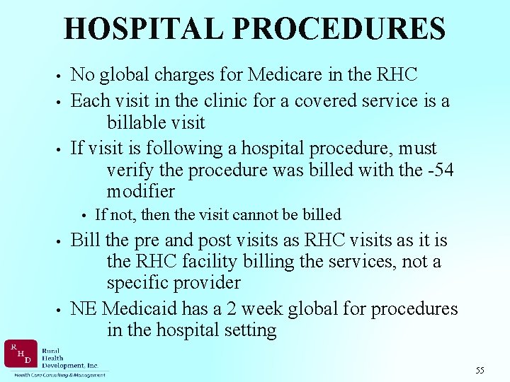 HOSPITAL PROCEDURES • • • No global charges for Medicare in the RHC Each