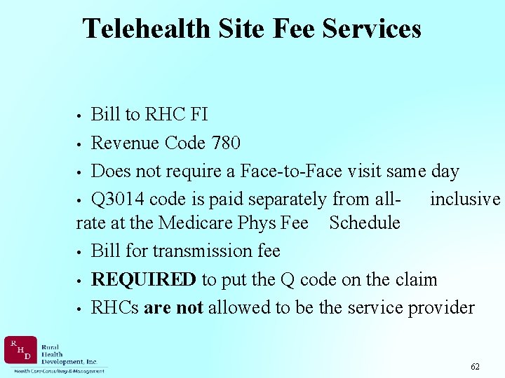 Telehealth Site Fee Services Bill to RHC FI • Revenue Code 780 • Does