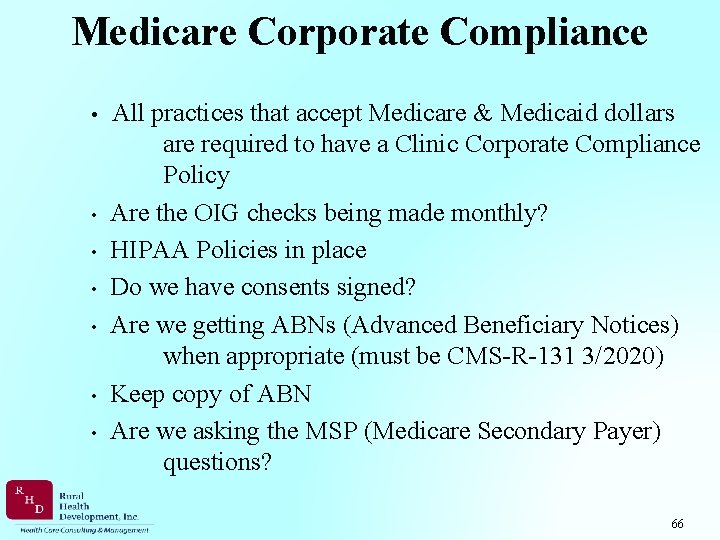 Medicare Corporate Compliance • • All practices that accept Medicare & Medicaid dollars are