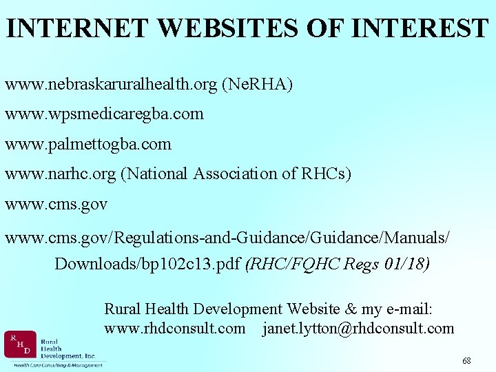 INTERNET WEBSITES OF INTEREST www. nebraskaruralhealth. org (Ne. RHA) www. wpsmedicaregba. com www. palmettogba.