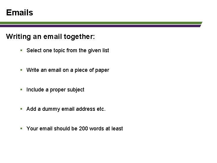 Emails Writing an email together: § Select one topic from the given list §