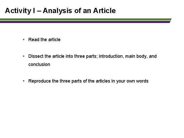 Activity I – Analysis of an Article § Read the article § Dissect the