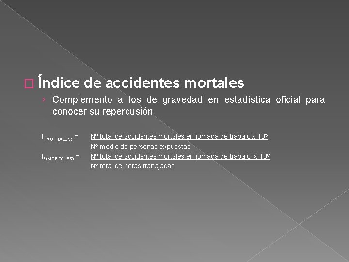 � Índice de accidentes mortales › Complemento a los de gravedad en estadística oficial