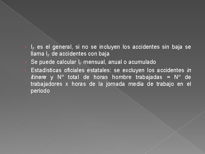 › IF es el general, si no se incluyen los accidentes sin baja se
