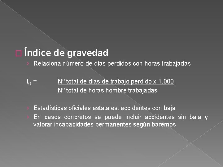 � Índice de gravedad › Relaciona número de días perdidos con horas trabajadas IG