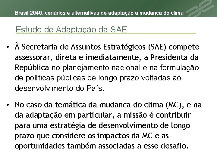 Brasil 2040: cenários e alternativas de adaptação à mudança do clima Estudo de Adaptação